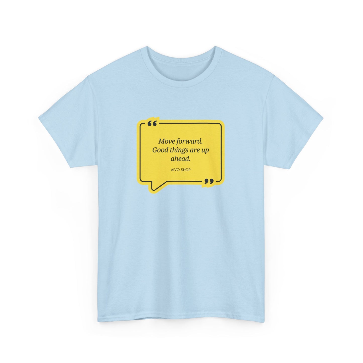Motivational Quote Unisex Heavy Cotton Tee - "Move Forward, Good Things Ahead"