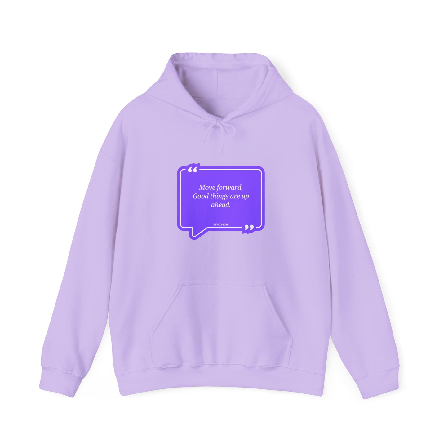 Inspirational Quote Hooded Sweatshirt - "Move Forward, Good Things Are Up Ahead"