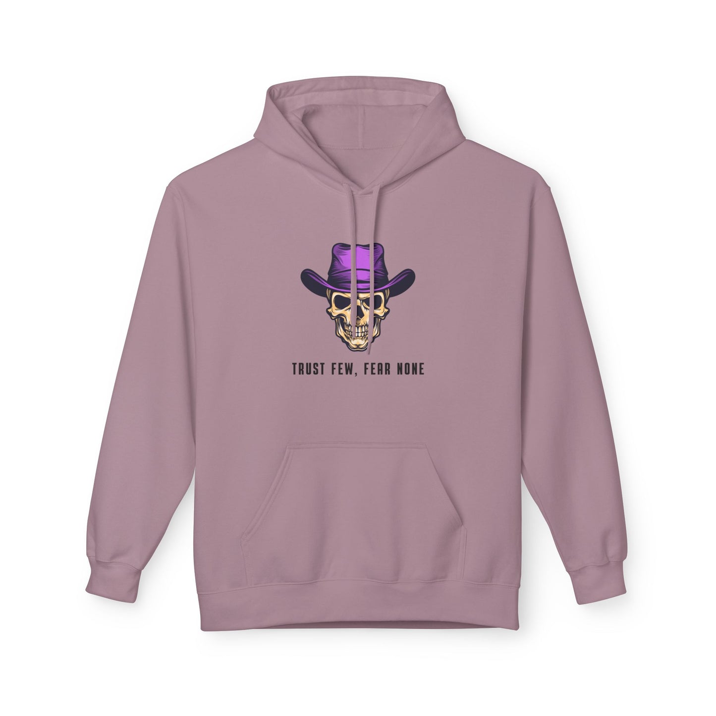 Trust Few, Fear None Hoodie - Unisex Midweight Fleece