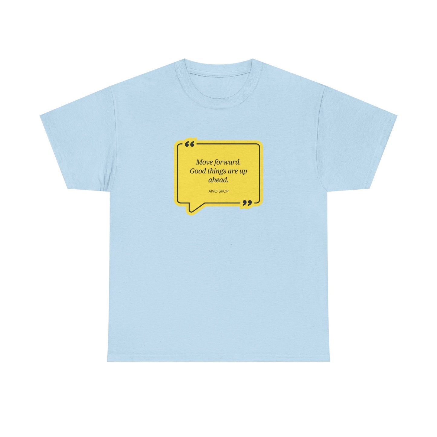 Motivational Quote Unisex Heavy Cotton Tee - "Move Forward, Good Things Ahead"